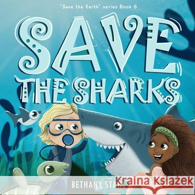 Save the Sharks Bethany Stahl 9781951987060 Bethany Stahl - książka