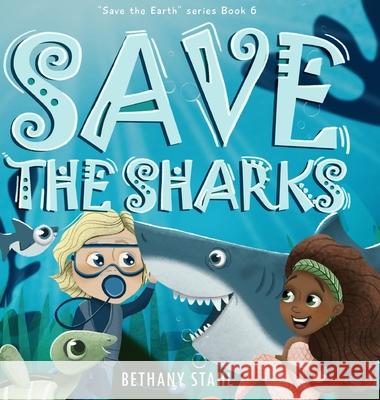 Save the Sharks Bethany Stahl 9781951987077 Bethany Stahl - książka
