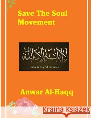 Save The Soul Movement Al-Haqq, Anwar 9781508975465 Createspace - książka
