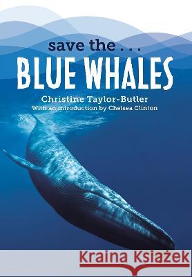 Save The...Blue Whales Christine Taylor-Butler Chelsea Clinton 9780593404140 Philomel Books - książka