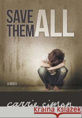 Save Them All (A Novel) Carrie Simon 9781613142400 Innovo Publishing LLC - książka