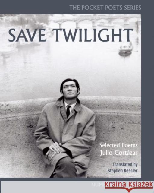 Save Twilight: Selected Poems Julio Cortazar Stephen Kessler 9780872867093 City Lights Books - książka