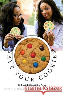 Save Your Cookies Brandi Dobbins, Brie Paxton 9781498493048 Xulon Press - książka