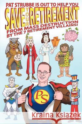 Save Your Retirement! Pat Strubbe 9781463769376 Createspace - książka
