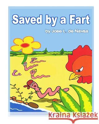 Saved by a Fart: Family of worms escaping from a hungry chicken De Navas, Jose L. 9781517565107 Createspace - książka