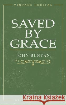 Saved By Grace John Bunyan, George Offor 9781948648943 Glh Publishing - książka