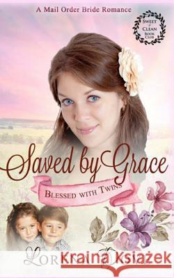 Saved by Grace: An Inspirational Historical Western Romance Lorena Dove 9780996474429 Royal Glen Studios - książka