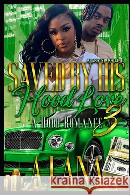 Saved By His Hood Love 3: A Hood Romance A Lana 9798405883588 Independently Published - książka