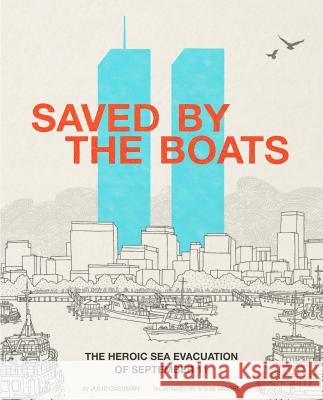 Saved by the Boats: The Heroic Sea Evacuation of September 11 Julie Gassman Steve Moors 9781515702702 Capstone Press - książka