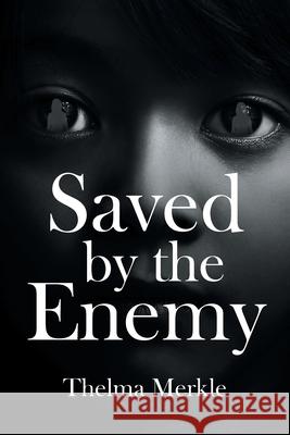 Saved by the Enemy Thelma Merkle 9781662470684 Page Publishing, Inc. - książka