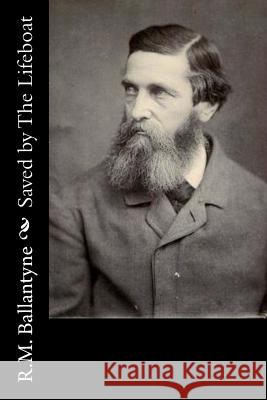 Saved by The Lifeboat Ballantyne, Robert Michael 9781517218775 Createspace - książka