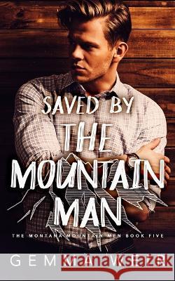 Saved by the Mountain Man Gemma Weir 9781915118400 Hudson Indie Ink - książka