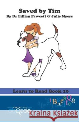 Saved by Tim: Learn to Read Book 10 Julie Myers Lillian Fawcett 9781505444520 Createspace Independent Publishing Platform - książka