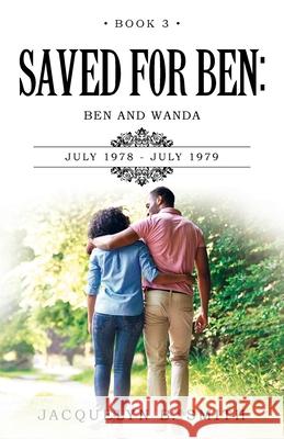 Saved for Ben: Ben and Wanda Jacquelyn B. Smith 9781966540748 Jacquelyn B Smith - książka