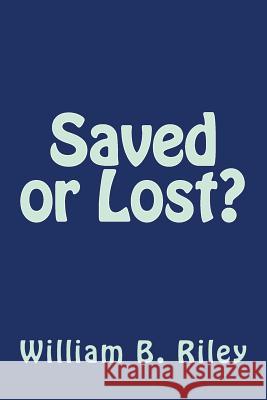 Saved or Lost? William Bell Riley 9781495919404 Createspace - książka