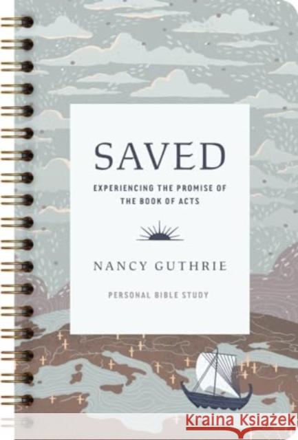 Saved Personal Bible Study: Experiencing the Promise of the Book of Acts Nancy Guthrie 9781433594946 Crossway Books - książka