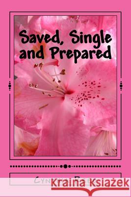 Saved, Single and Prepared: Godly Principles while single Reed, Cynthia 9781517290962 Createspace - książka