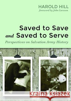 Saved to Save and Saved to Serve Harold Hill John Larsson 9781532601675 Resource Publications (CA) - książka