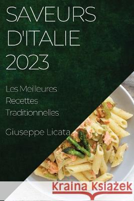 Saveurs d'Italie 2023: Les Meilleures Recettes Traditionnelles Giuseppe Licata   9781783819157 Giuseppe Licata - książka