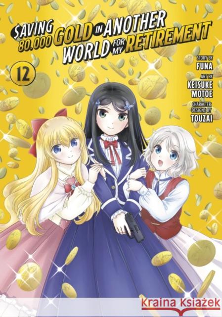 Saving 80,000 Gold in Another World for My Retirement 12 (Manga) Keisuke Motoe 9798888772751 Kodansha America, Inc - książka