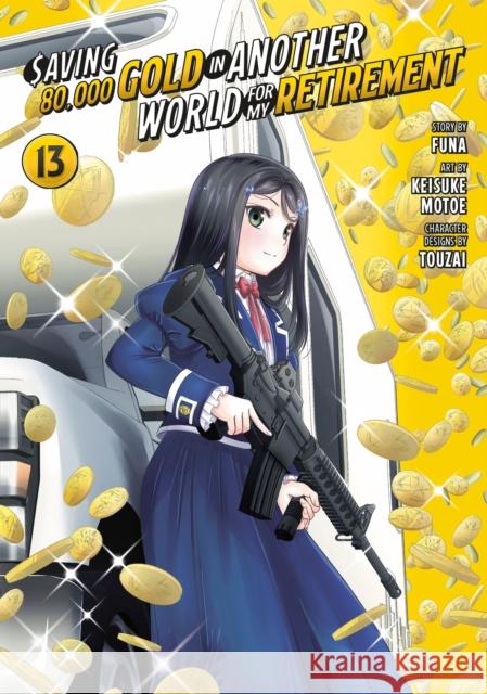 Saving 80,000 Gold in Another World for My Retirement 13 (Manga) Keisuke Motoe 9798888775462 Kodansha America, Inc - książka