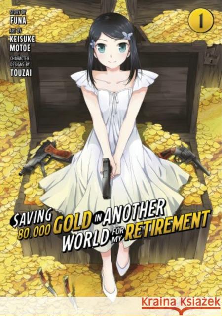 Saving 80,000 Gold in Another World for My Retirement 1 (Manga) Keisuke Motoe 9781646518197 Kodansha America, Inc - książka