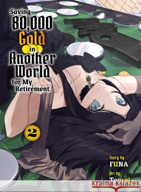 Saving 80,000 Gold in Another World for my Retirement 2 (light novel) Funa 9781647292119 Vertical Inc. - książka