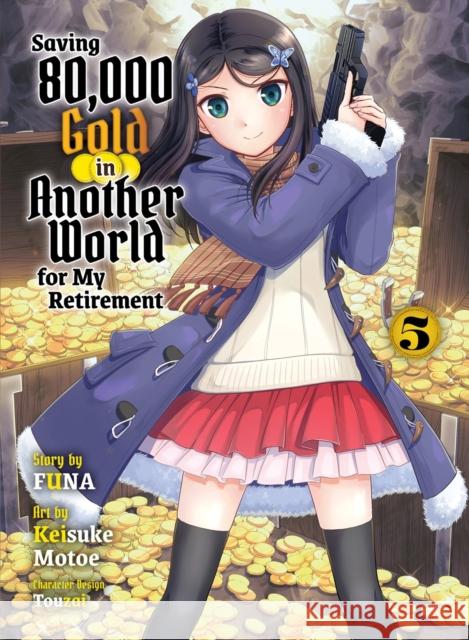 Saving 80,000 Gold in Another World for my Retirement 5 (light novel) Funa 9781647293314 Vertical Inc. - książka