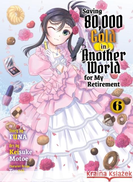 Saving 80,000 Gold in Another World for my Retirement 6 (light novel) Funa 9781647293659 Vertical Inc. - książka