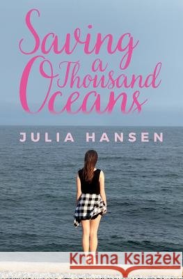 Saving a Thousand Oceans Julia Hansen 9781518723667 Createspace Independent Publishing Platform - książka