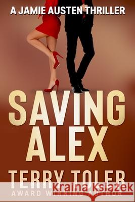 Saving Alex Terry Toler 9781954710214 Beholdings, LLC. - książka