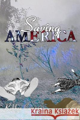 Saving America Rohkea Campana 9780359527687 Lulu.com - książka