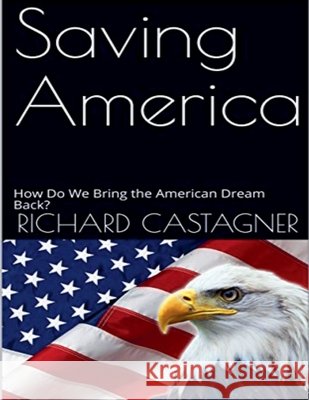 Saving America Castagner, Richard 9798230241805 Richard Castagner - książka
