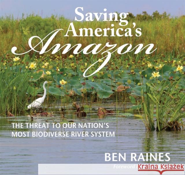 Saving America's Amazon Ben Raines 9781588383389 NewSouth Books - książka