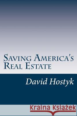 Saving America's Real Estate: Restoring Accountability and Transparency to Real Estate Conveyance in America David Hostyk 9781499363050 Createspace - książka