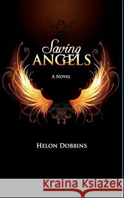 Saving Angels Helon Dobbins 9781500294502 Createspace - książka