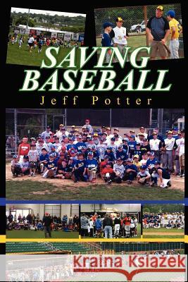 Saving Baseball Jeff Potter 9781480166264 Createspace - książka