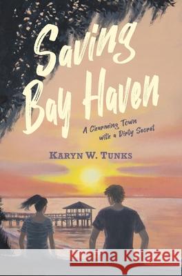 Saving Bay Haven: A Charming Town with a Dirty Secret Karyn Tunks 9781737340300 Professor Storytime Books - książka