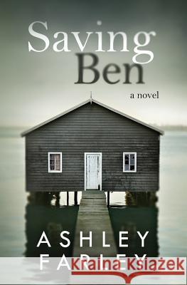 Saving Ben Ashley H. Farley 9781481960878 Createspace - książka