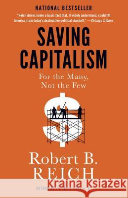 Saving Capitalism: For the Many, Not the Few Robert B. Reich 9780345806222 Vintage - książka