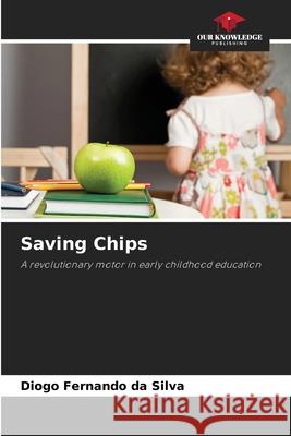 Saving Chips da Silva, Diogo Fernando 9786203851922 Our Knowledge Publishing - książka