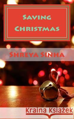 Saving Christmas: The Journey of a Life Time MS Shreya Sinha 9781482357424 Createspace - książka