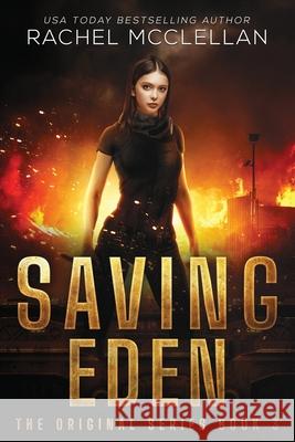 Saving Eden Rachel McClellan 9781546368465 Createspace Independent Publishing Platform - książka