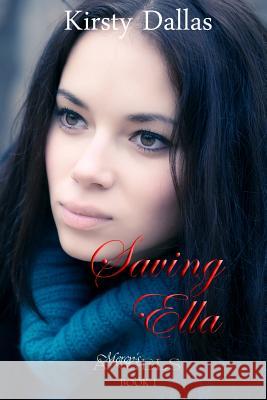 Saving Ella Kirsty Dallas 9781489535191 Createspace - książka