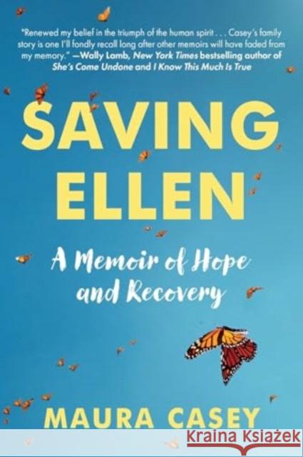 Saving Ellen: A Memoir of Hope and Recovery Maura Casey 9781510780774 Skyhorse Publishing - książka
