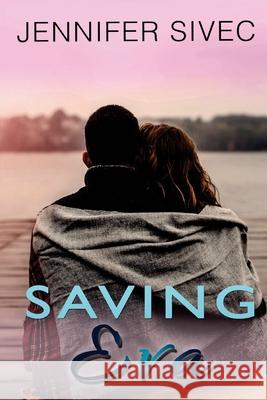 Saving Eva: Eva Series, Volume 3 Brenda Gonet, Jennifer Sivec, Jc Wing 9780998193274 Jennifer Sivec - książka