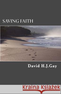 Saving Faith David H. J. Gay 9781535248037 Createspace Independent Publishing Platform - książka