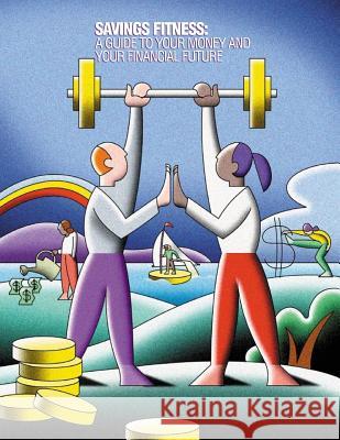 Saving Fitness: A Guide to Your Money and Your Financial Future (Color) U. S. Department of Labor 9781511670111 Createspace - książka