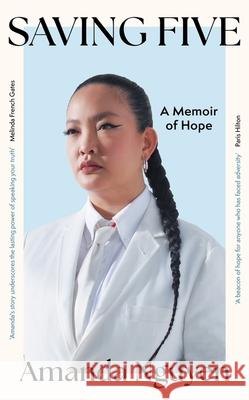 Saving Five: A Memoir of Hope Amanda Nguyen 9781035427802 Headline Publishing Group - książka