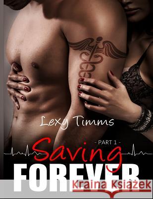 Saving Forever - Part 1 Lexy Timms Book Cover by Design 9781494735647 Createspace - książka